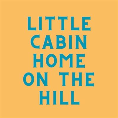  Little Cabin Home on the Hill - A Haunting Ballad With Lively Fiddle Riffs